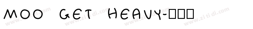 MOO GET HEAVY字体转换